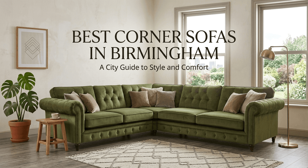 Best Corner Sofas in Birmingham: A Local Buyer's Guide