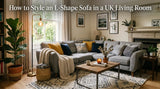 How to Style an L-Shape Sofa in a UK Living Room